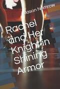 Rachel and Her Knight in Shining Armor