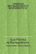 Curso Integral de Biomagnetismo Y Bioenergetica: Certif?cate en Biomagnetismo en M?xico