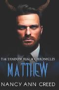 The Shadow Realm Chronicles: Matthew