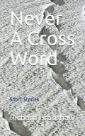 Never A Cross Word: Short Stories