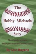 The Bobby Michaels Story: Making the Most of a Second Shot at Everything
