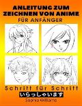 Anleitung zum Zeichnen von Anime f?r Anf?nger Schritt f?r Schritt: Manga- und Anime-Zeichentutorials Buch 2