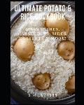 Ultimate Potato & Rice Cookbook: Main Dishes, Casseroles, Sides, Desserts & More!