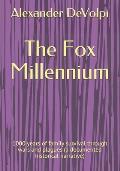 The Fox Millennium: 1000 years of family survival through wars and plagues (a documented historical narrative)