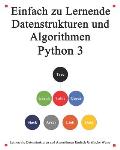 Einfach zu lernende Datenstrukturen und Algorithmen Python 3: Lernen Sie Datenstrukturen und Algorithmen einfach und interessant auf grafische Weise
