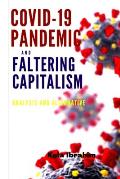 Covid-19 Pandemic and Faltering Capitalism: Analysis and Alternative