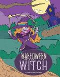 Halloween Witch Coloring Book for Kids: Happy Halloween Activity Book for All Ages: Adults, Kids, and Teens