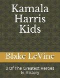 Kamala Harris Kids: 3 Of The Greatest Heroes In History
