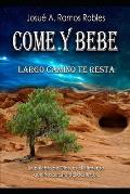Come Y Bebe: Largo Camino Te Resta
