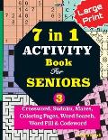 7 in 1 ACTIVITY Book For SENIORS; Vol. 3 (Crossword, Sudoku, Mazes, Coloring Pages, Word Search, Word Fill & Codeword)