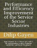 Performance and Efficiency Improvement of the Service Sector Industries: Improvement in the Service procedure for performance, quality, customer satis