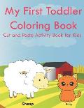 My First Toddler Coloring Book Cut and Paste Activity Book for Kids: Color and Learn Animals and Their Babies