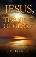 Jesus, the King of Glory