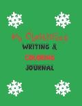 My Christmas Writing & Coloring Journal: 8.5 X ll 100 Page Kids Journal Fun Christmas Activities