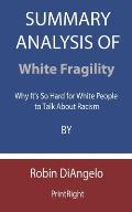 Summary Analysis Of White Fragility: Why It's So Hard for White People to Talk About Racism By Robin DiAngelo