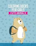 Coloring Books For Girls Cute Animals: Lovely Animal Coloring Pages For Kids, Fun Illustrations To Color And Activities For Girls