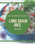 195 Homemade Long Grain Rice Recipes: A Long Grain Rice Cookbook You Will Love