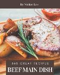 365 Great Beef Main Dish Recipes: Best Beef Main Dish Cookbook for Dummies