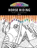 Horse Riding: AN ADULT COLORING BOOK: An Awesome Coloring Book For Adults