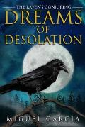 The Raven's Conjuring: Dreams of Desolation