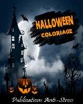 Halloween Coloriage: Livre de coloriage pour adultes anti-stress et relaxant, dessins des zombies et des creatures uniques et motifs ? colo