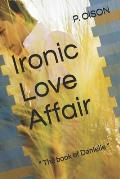 Ironic Love Affair: The book of Danielle