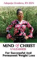 Mind Of Christ: Unleashed For Successful And Permanent Weight Loss