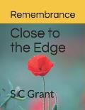 Close to the Edge: Remembrance