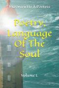 Poetry, Language Of The Soul: Volume I.