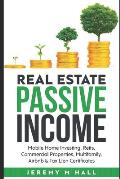 Passive Income Through Real Estate Investing: Mobile Home Investing, Reits, Commercial Properties, Multifamily, Airbnb & Tax Lien Certificates