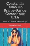 Constantin Dumoulin Branle-Bas de Combat aux U.S.A: Tome 2 - Roman d'Espionnage