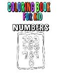 coloring book for kids: High quality coloring book numbers for kids ages 2-5 Toddlers- Preschoolers school and home school With learning to wr