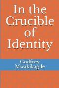 In the Crucible of Identity