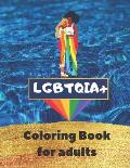 Lgbtqia+ Coloring Book for Adults: LGBT Pride Flags and Signs Coloring Pages and and Blank Pages for Sketching Sketchbook for Adults Gift for Human Ri