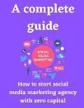 A complete guide how to start social media marketing agency with zero capital