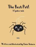 The Best Pet: A Spiders Tale