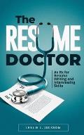 The Resume Doctor: An Rx for Resume Writing and Interviewing Skills