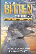 Have You Ever Been Bitten by an Elephant?: The Definitive Guide for Retiring Well