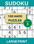 100 Large Print Hard Level Sudoku Puzzles, Volume 3: Puzzle Book for Adults, Seniors, Advanced Players