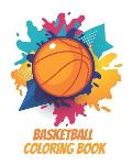 Basketball Coloring Book: A Coloring and Activity Book for Kids