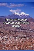 Poetas del mundo le cantan a mi patria Bolivia