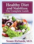 Healthy Diet and Nutrition: The Complete Guide