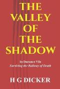 The Valley of the Shadow: In Durance Vile - Surviving the Railway of Death