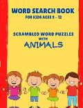 Word Search Book for Kids ages 9-12: Scrambled Word Puzzles with Animals