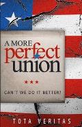 A More Perfect Union: Can't We Do It Better?