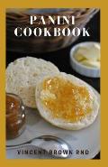 Panini Cookbook: The Ultimate Guide And Delicious Recipes For Making Panini Sandwiches