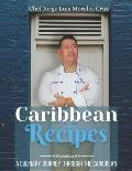 Caribbean Recipes: A culinary journey through the caribbean