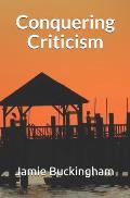 Conquering Criticism