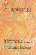 V-Chronicles: Capture your heart for Wholeness Get Ready to Laugh