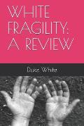 White Fragility: A Review